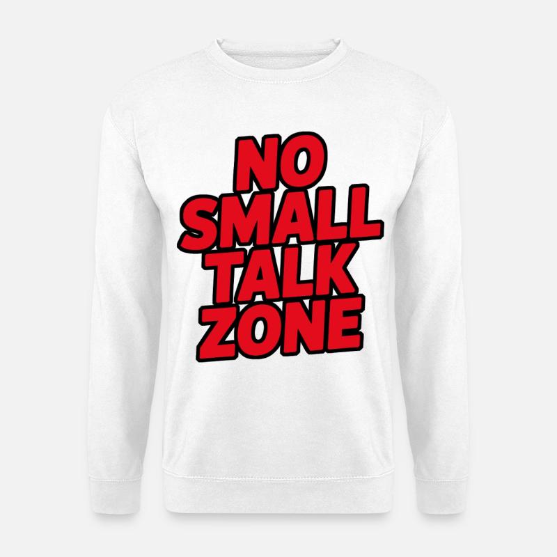 No small talk zone - Unisex Sweatshirt - white