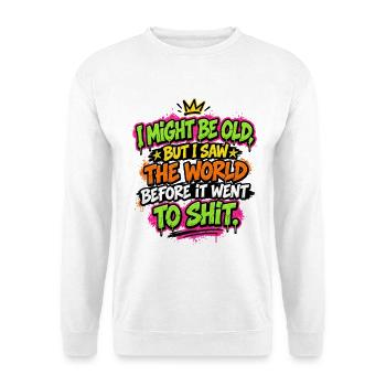 Ich bin alt, aber ich habe die Welt gesehen, lustige Retro-Graffiti - Unisex Pullover - Weiß - Vorne - Alina (178cm) & Michal (187cm)