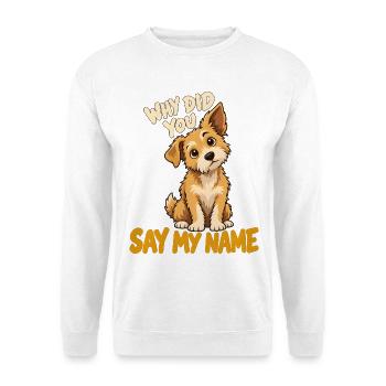 Warum sagst du meinen Namen - Unisex Pullover - Weiß - Vorne - Alina (178cm) & Michal (187cm)