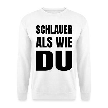 Lustiger Spruch - SCHLAUER ALS WIE DU - Unisex Pullover - Weiß - Vorne
