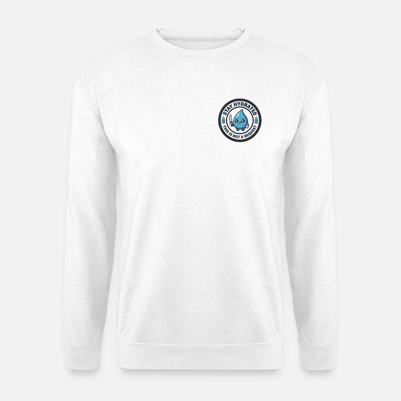 Stay Hydrated Killer Cute - Unisex Sweatshirt - white