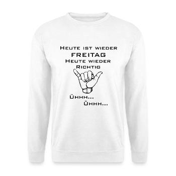 Today is Friday again. - Unisex Sweatshirt - white - Front