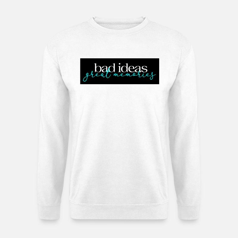 Bad Ideas Great Memories 02 - Unisex Pullover - Weiß