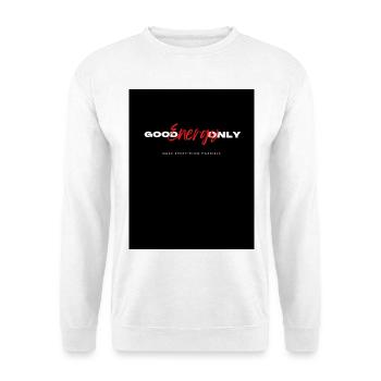 Positive Energie Motivation Grafikdesign - Unisex Pullover - Weiß - Vorne