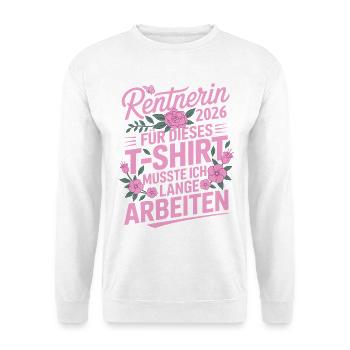 Rentnerin 2026 Blumendesign Rente Spruch - Unisex Pullover - Weiß - Vorne