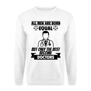 Tous les hommes naissent égaux, Docteur - Sweat-shirt Unisexe - blanc - Devant
