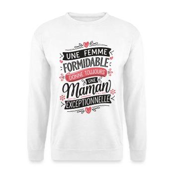 Une Femme Formidable une Maman Exceptionnelle - Sweat-shirt Unisexe - blanc - Devant
