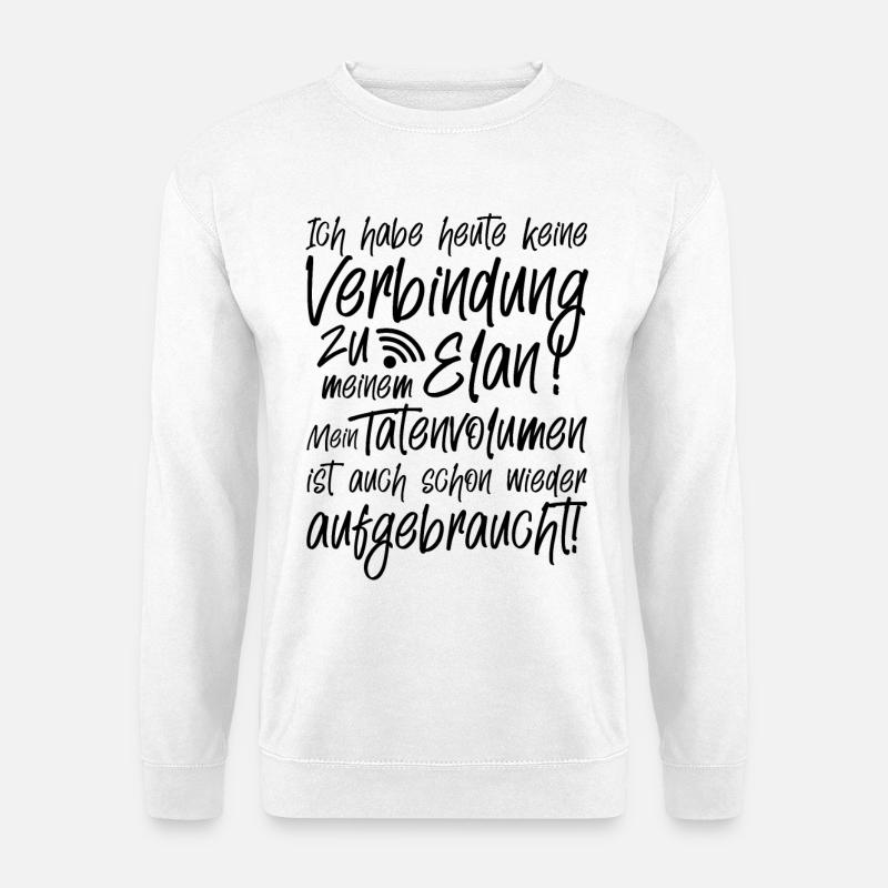 Ich habe heute keine Verbindung zu meinem Elan - Unisex Pullover - Weiß