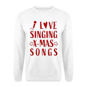 I love singing X-mas Songs - Weihnachten Advent - Unisex Pullover - Weiß - Vorne