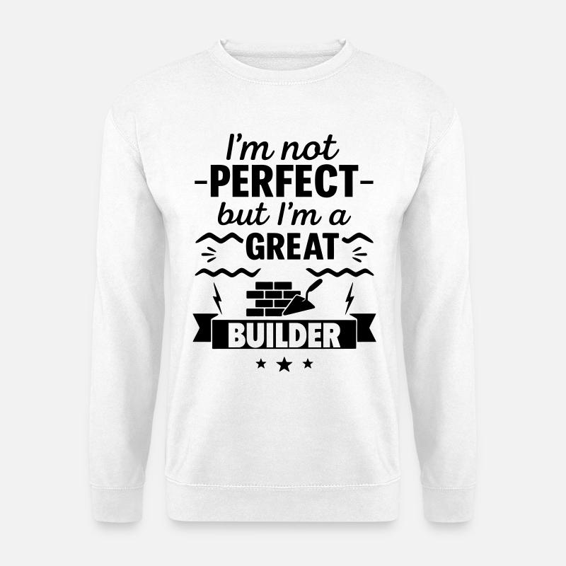 Not perfect but a great mason - Unisex Sweatshirt - white