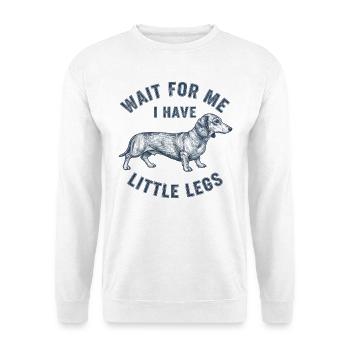 Dachshund Saying Wait, have short legs Dog lover - Unisex Sweatshirt - white - Front