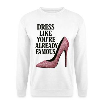 Dress like you're already famous - Pink Heel - Unisex Sweatshirt - white - Front
