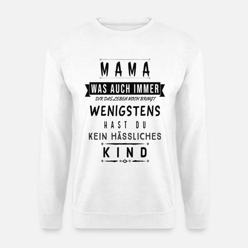 Mama Spruch Shirt Lustig Kinder Geschenk - Unisex Pullover - Weiß