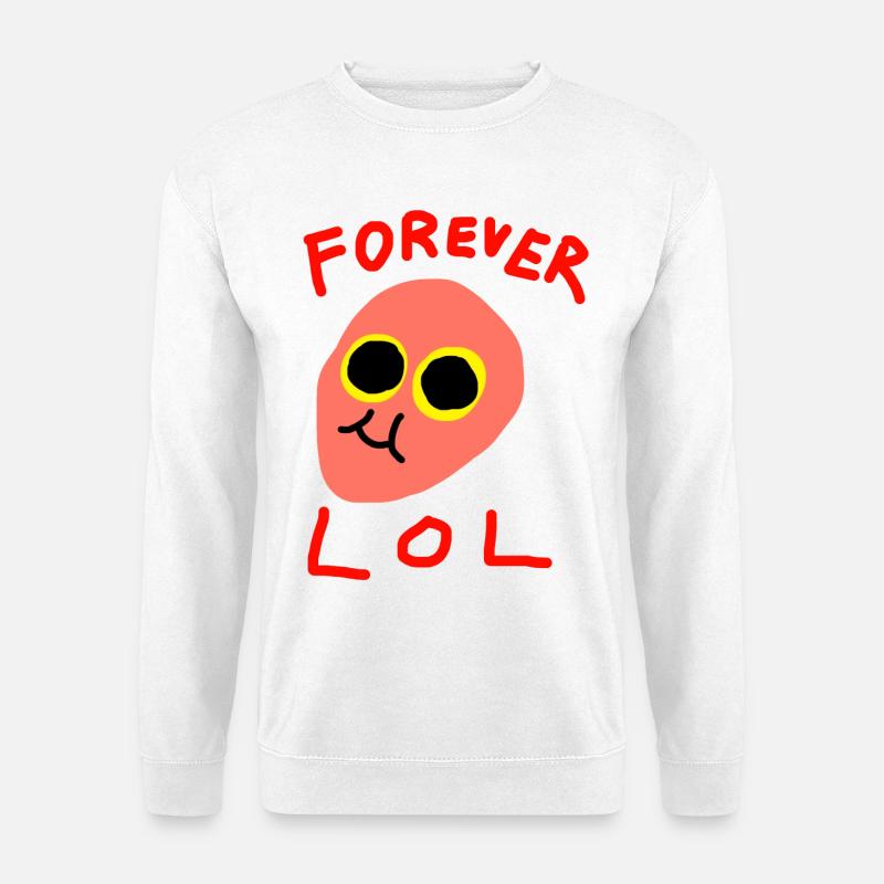 Forever LOL - Unisex Pullover - Weiß