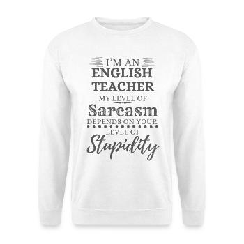Sarkasmus für Englischlehrer - Unisex Pullover - Weiß - Vorne