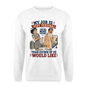 My Job Is More Personal Than We’d Like - Unisex Sweatshirt - white - Front