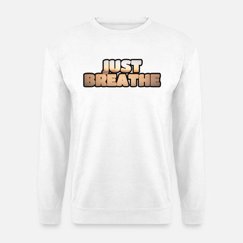 Denken Sie daran zu atmen. - Unisex Pullover - Weiß