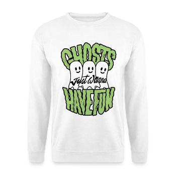 Geister wollen nur Spaß haben - Unisex Pullover - Weiß - Vorne