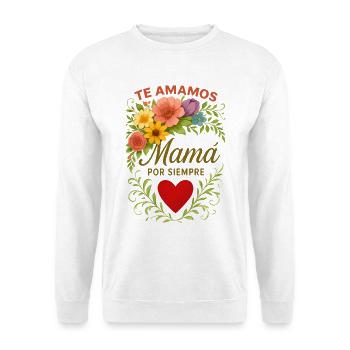 Nous aimons maman pour toujours - Cadeau maman - Sweat-shirt Unisexe - blanc - Devant