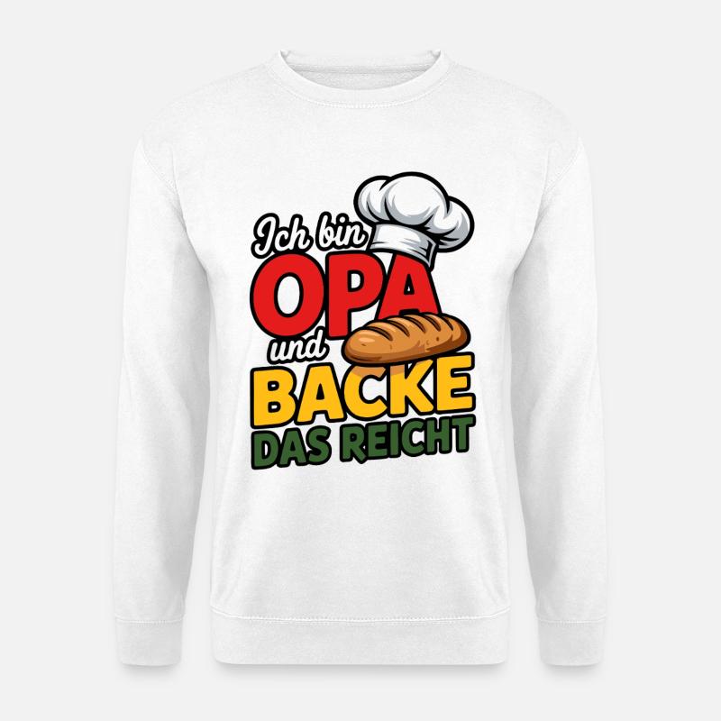 Ich bin OPA und BACKE DAS REICHT - Unisex Pullover - Weiß