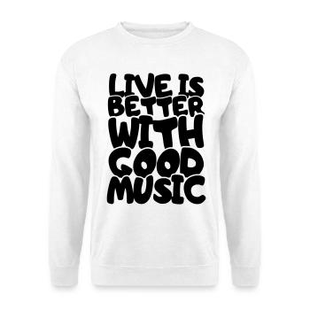 La vie est meilleure avec de la bonne musique # - Sweat-shirt Unisexe - blanc - Devant