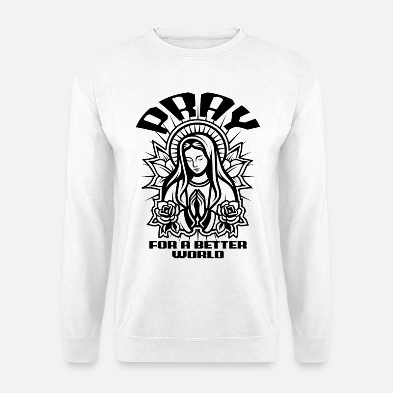 Pray - For A Better World - Unisex Sweatshirt - white