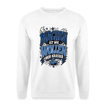 Machen ist wie Wollen – Motivationsspruch - Unisex Pullover - Weiß - Vorne