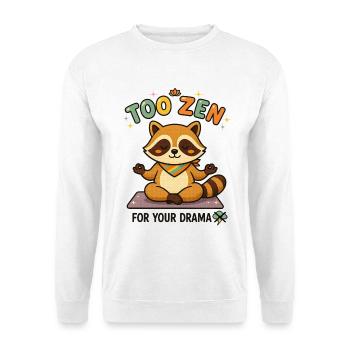Zu Zen für dein Drama Waschbär - Unisex Pullover - Weiß - Vorne