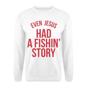 Even Jesus Had a Fishin' Story - Unisex Pullover - Weiß - Vorne