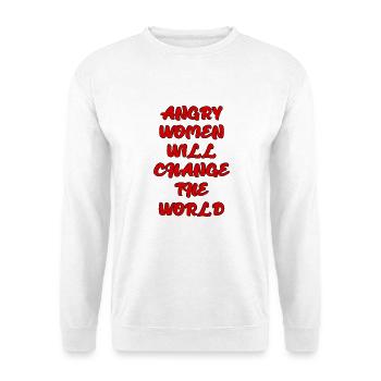 Wütende Frauen werden die Welt verändern - Unisex Pullover - Weiß - Vorne