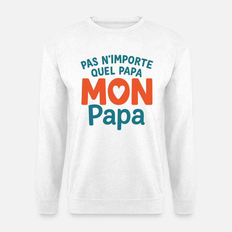 Mon Papa Unique  - Sweat-shirt Unisexe - blanc