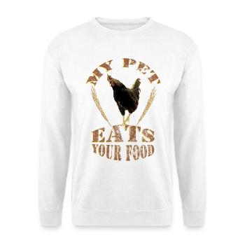 Chicken - my pet eats your food - Unisex Sweatshirt - white - Front