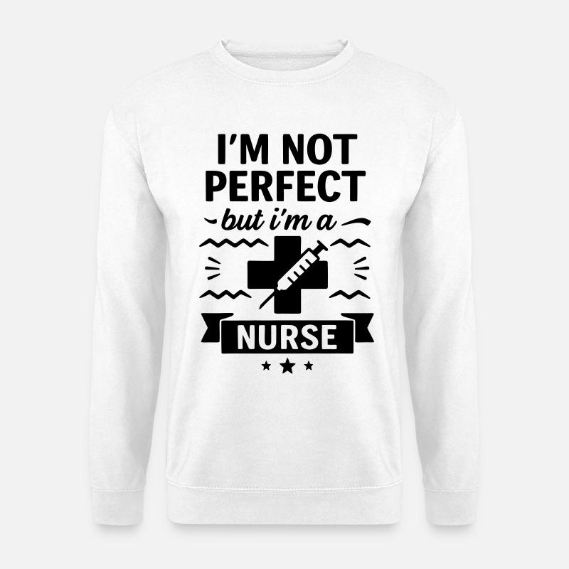 Pas parfaite, mais une excellente infirmière - Sweat-shirt Unisexe - blanc