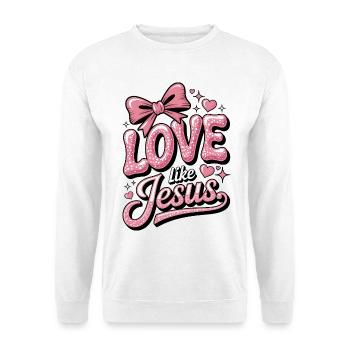Love Like Jesus - Unisex Pullover - Weiß - Vorne