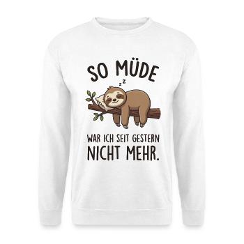So Müde War Ich Seit Gestern Nicht Mehr Faultier - Unisex Pullover - Weiß - Vorne