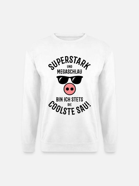 Superstark – Megaschlau – Coolste Sau (Cool) - Unisex Pullover - Weiß