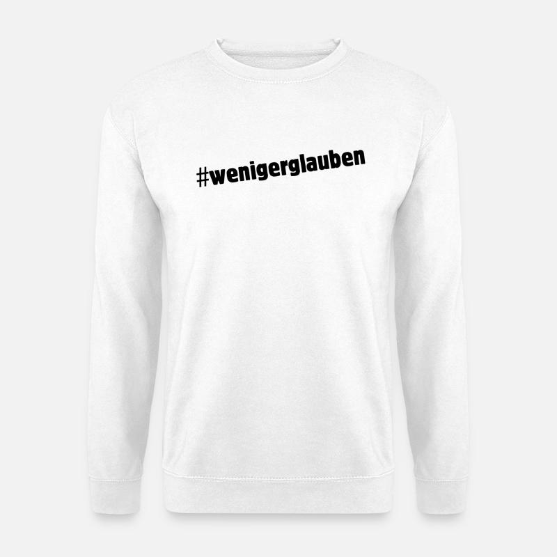 #wenigerglauben - Unisex Pullover - Weiß