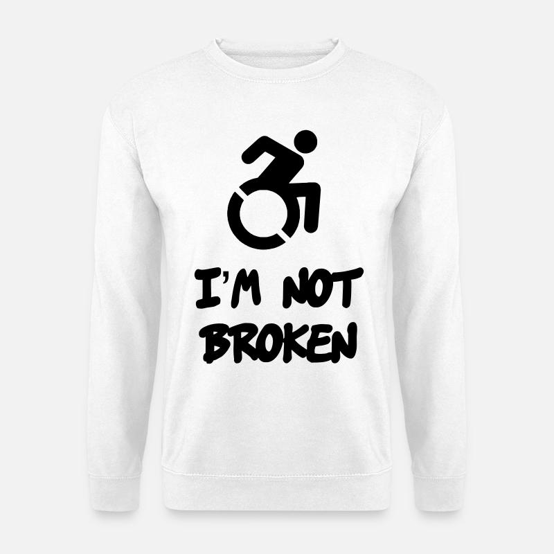 Ein Rollstuhlfahrer ist nicht kaputt * - Unisex Pullover - Weiß