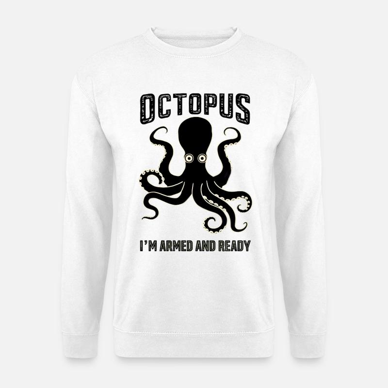 Octopus: I’m Armed and Ready - Unisex Pullover - Weiß
