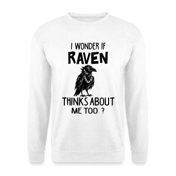 I Wonder If Raven Thinks About Me Too Funny Raven - Unisex Sweatshirt - white - Front