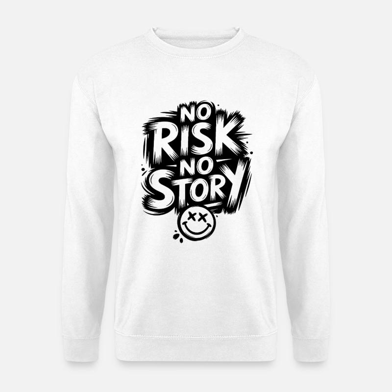 Pas de risque, pas d’histoire - Sweat-shirt Unisexe - blanc