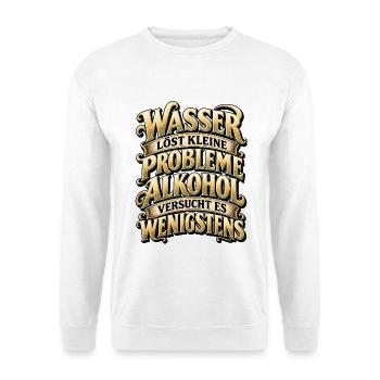 Wasser löst Probleme – Alkohol versucht es - Unisex Pullover - Weiß - Vorne - Alina (178cm) & Michal (187cm)