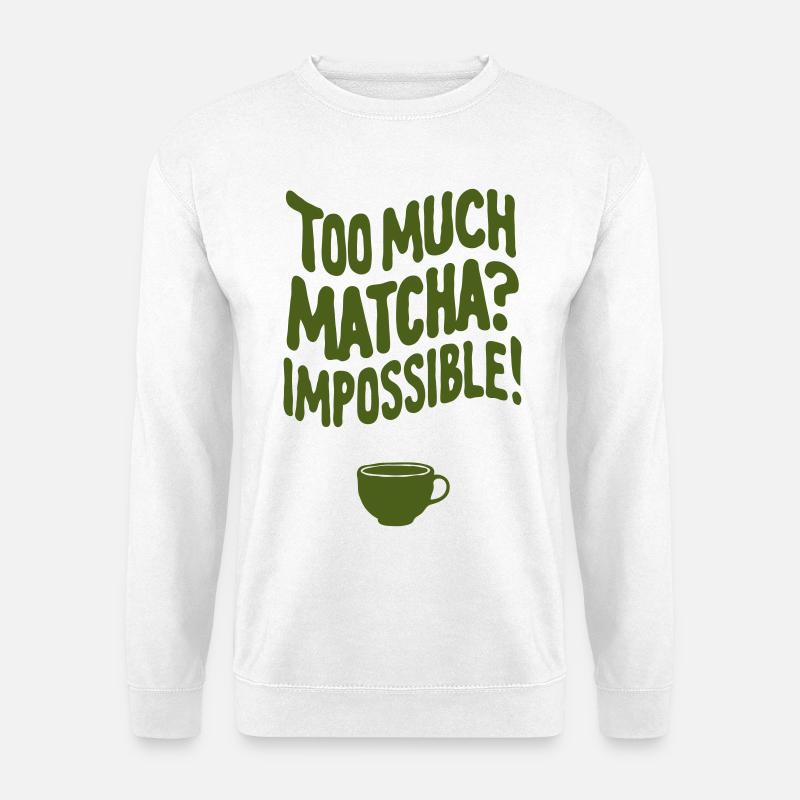 Too Much Matcha? Impossible - Unisex Pullover - Weiß