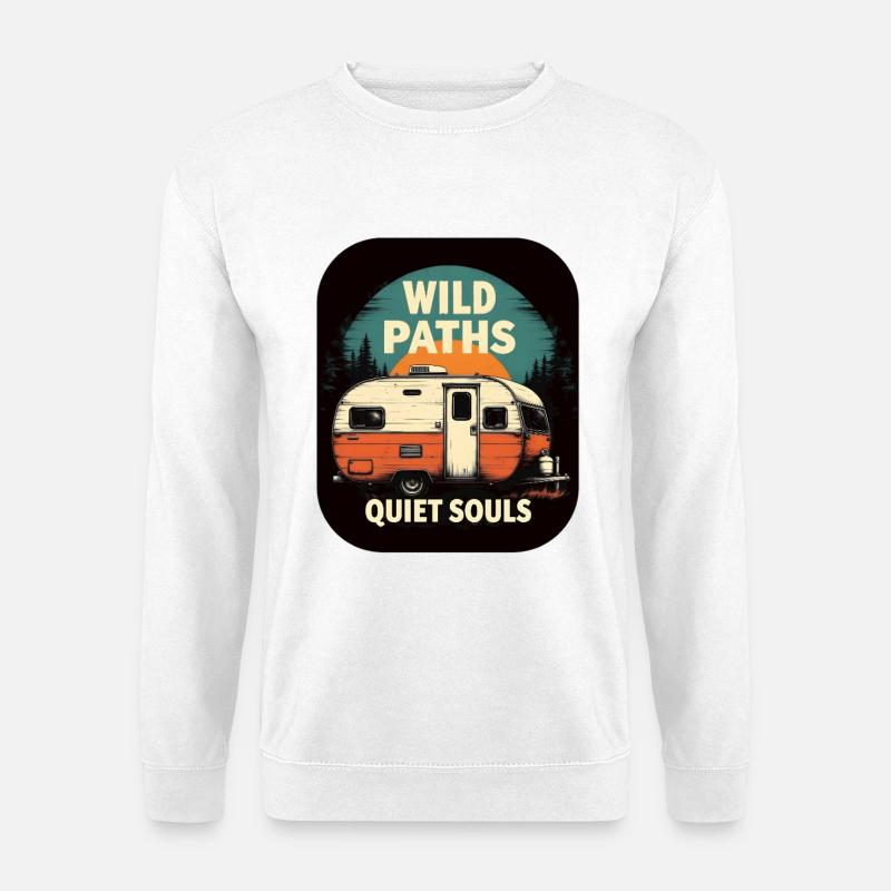 Camping live - Wild Paths Quiet Souls Camper Art - Sweat-shirt Unisexe - blanc