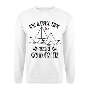 Papierschiff Schiff Ich werde eine große Schwester - Unisex Pullover - Weiß - Vorne