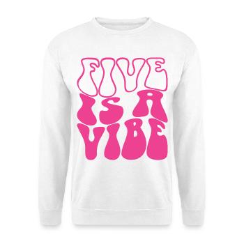 Five Is A Vibe Pink 5 Jahre alte Mädchen 5. Geburtstag - Unisex Pullover - Weiß - Vorne
