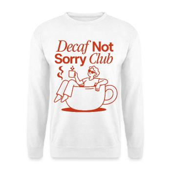 Decaf Not Sorry Club – Entkoffeinierter Kaffee - Unisex Pullover - Weiß - Vorne - Alina (178cm) & Michal (187cm)