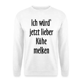 Ich würd jetzt lieber Kühe melken - Unisex Pullover - Weiß - Vorne