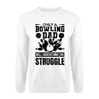 Bowling Dad Will Understand The Struggle - Unisex Sweatshirt - white - Front