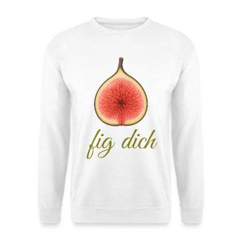 Feige Wortwitz Fig Dich Humor - Unisex Pullover - Weiß - Vorne
